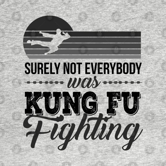 Surely Not everybody Was kung fu fighting by graphicmeyou